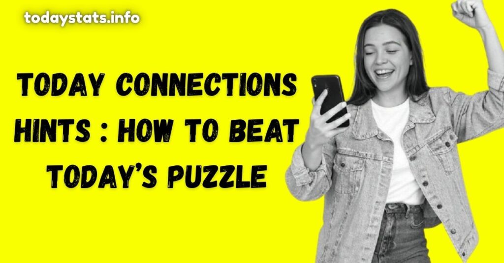 Today Connections Hints : How to Beat Today’s Puzzle