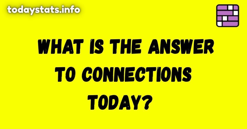 What is the answer to Connections today?