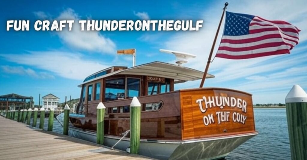 Fun Craft Thunderonthegulf: Unleashing Creativity and Adventure on the Gulf Coast