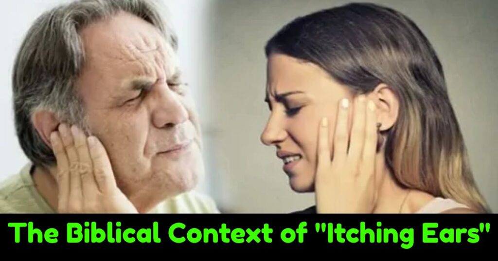 The Biblical Context of "Itching Ears"