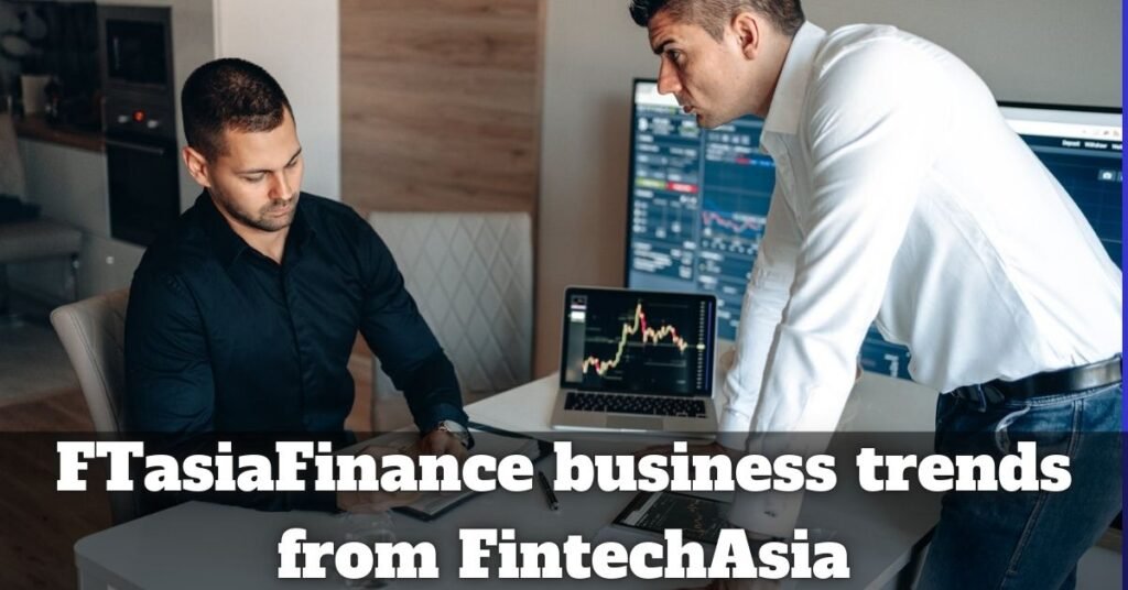 FTasiaFinance business trends from FintechAsia: