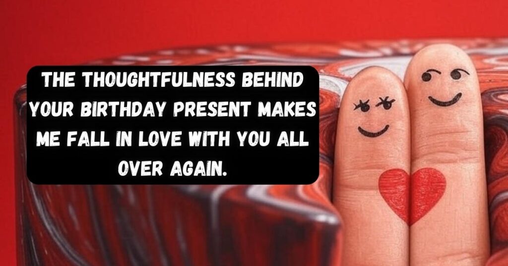 Thank You Message For Birthday Gift From Boyfriend / Girlfriend