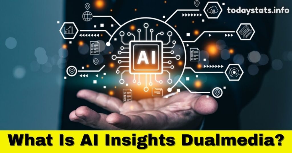 What Is AI Insights Dualmedia?