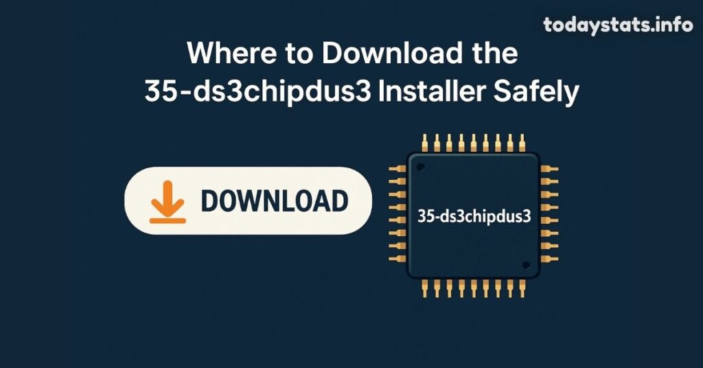 Where to Download the 35-ds3chipdus3 Installer Safely?
