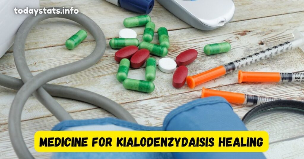 Medicine For Kialodenzydaisis Healing