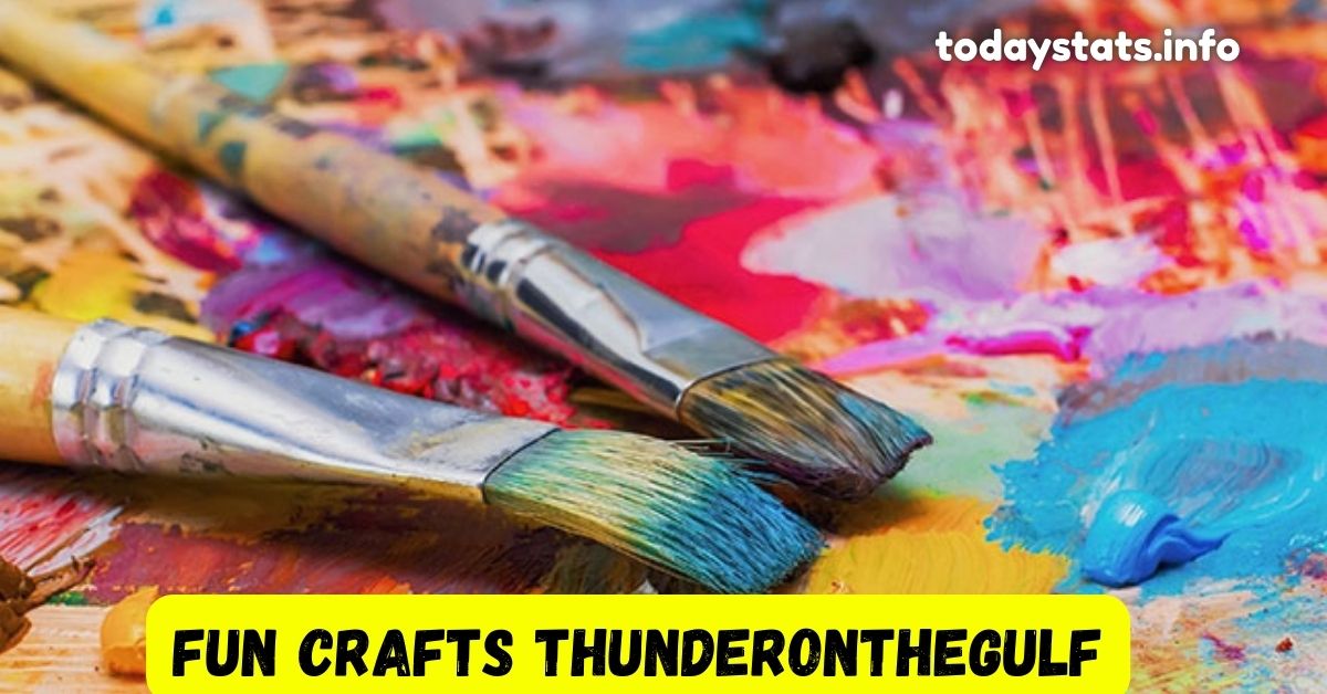 Fun Crafts Thunderonthegulf: A World of Creative Fun
