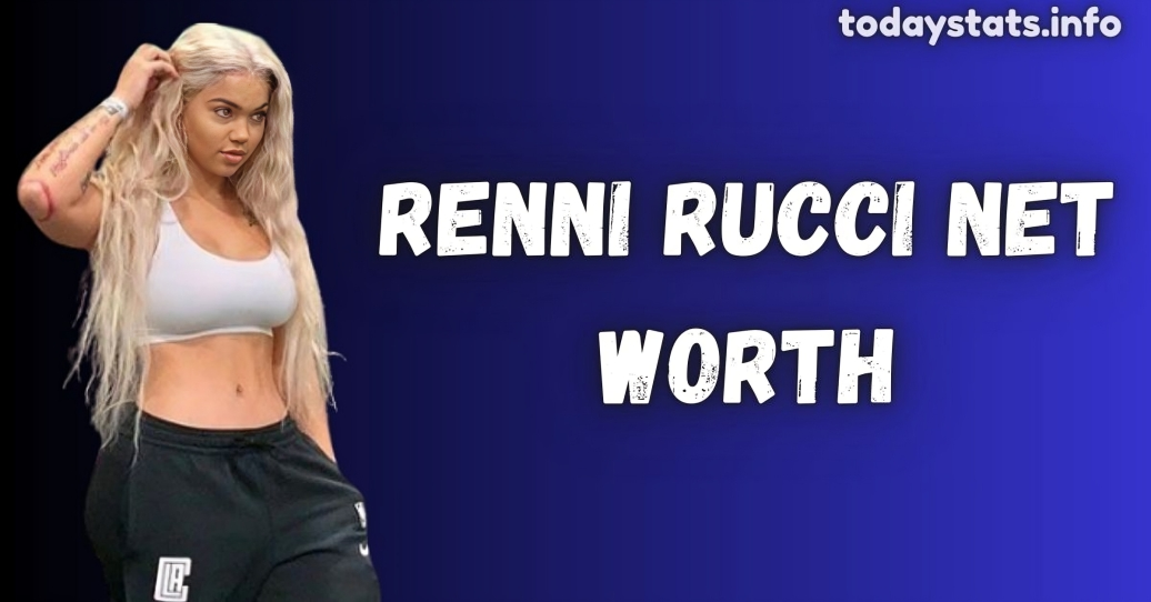 Renni Rucci Net Worth: A Deep Dive into Her Success and Wealth