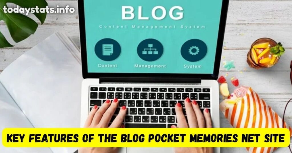 Key Features of the Blog Pocket Memories Net Site