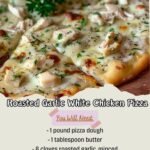 Roasted Garlic White Chicken Pizza